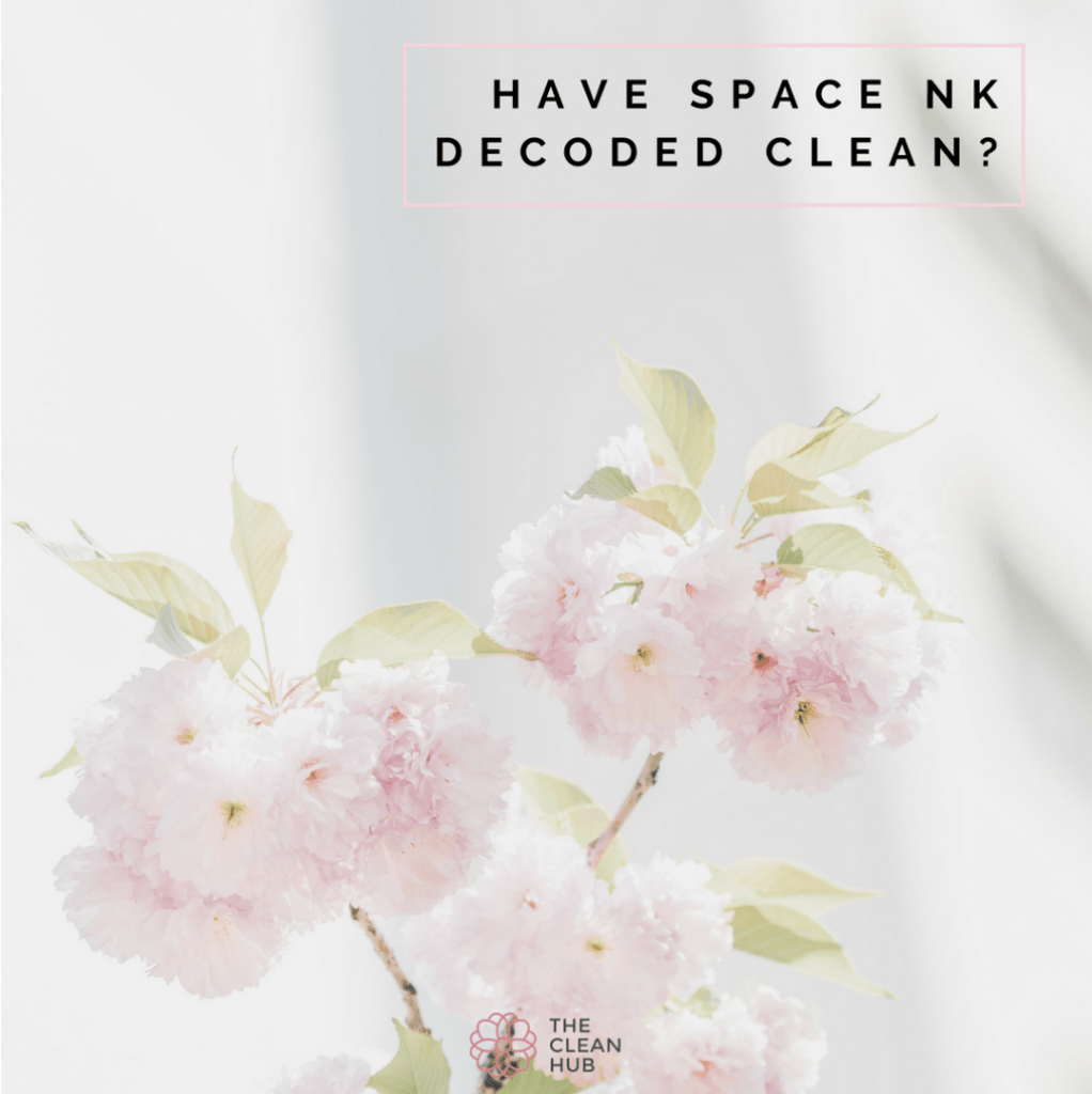 The Clean Hub Blog: Have Space NK Decoded Clean?